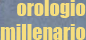 orologio millenario